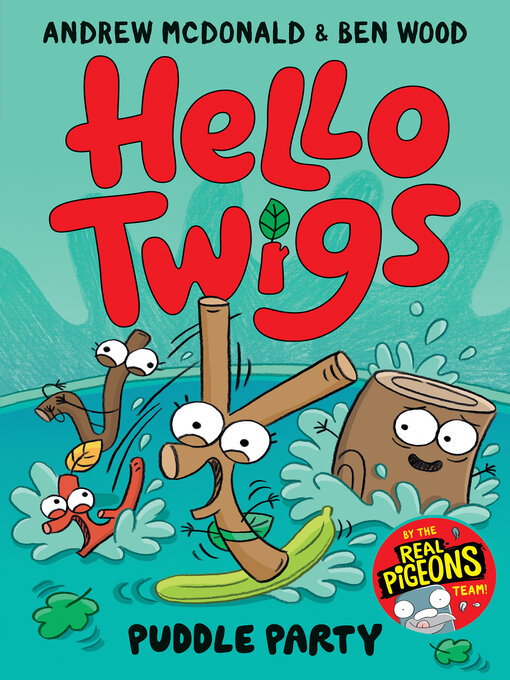 Title details for Hello Twigs, Puddle Party by Andrew McDonald - Available